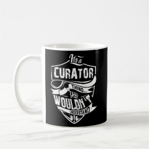 It's A Curator Thing You Wouldn't Understand Vinta Coffee Mug