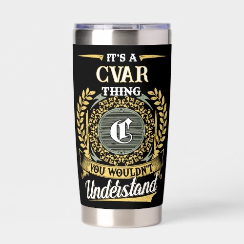 It's a CVAR Thing You Wouldn't Understand Insulated Tumbler