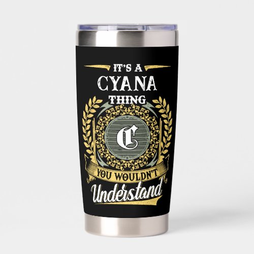 It's a CYANA Thing You Wouldn't Understand Insulated Tumbler