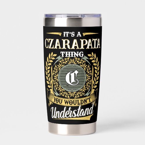 It's a CZARAPATA Thing You Wouldn't Understand Insulated Tumbler