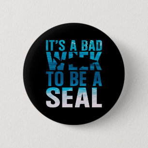 Its A D Week To Be A Seal Shark Lover Ocean Animal Button