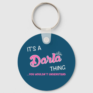 It's a Darla thing you wouldn't understand Keychain
