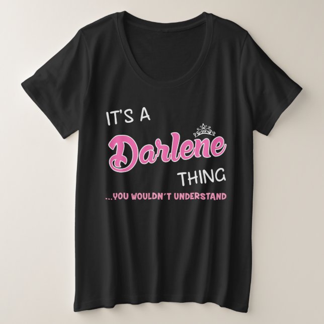 It's a Darlene thing you wouldn't understand Plus Size T-Shirt (Design Front)