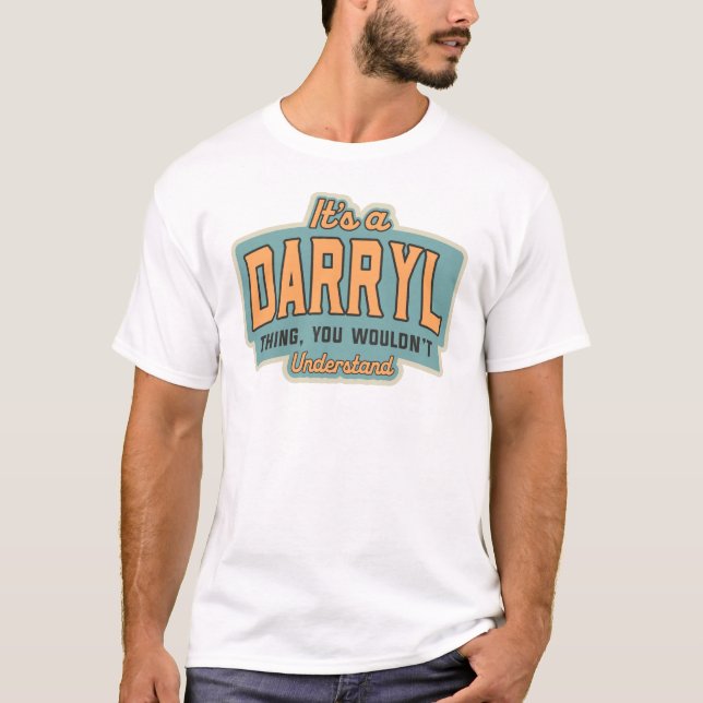 It's a Darryl Thing Funny Name Darryl T-Shirt (Front)