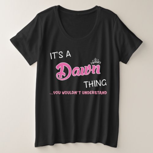 Its a Dawn thing you wouldnt understand Plus Size T_Shirt