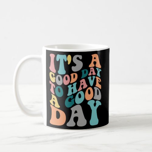 ItS A Day To Have A Day Colorful Motivational Coffee Mug