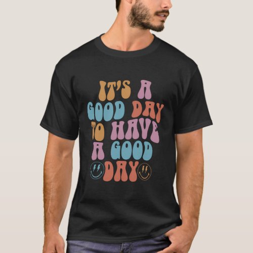 ItS A Day To Have A Day Colorful Smile Face T_Shirt