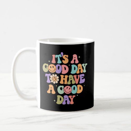 ItS A Day To Have A Day With Words On Back Coffee Mug