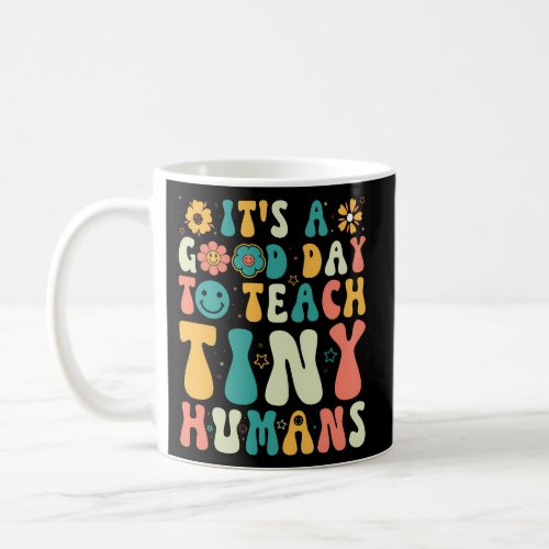 ItS A Day To Teach Tiny Humans Teacher Back To Sc Coffee Mug