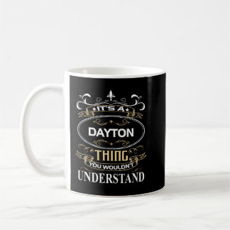 It's A Dayton Thing You Wouldn't Understand Coffee Mug