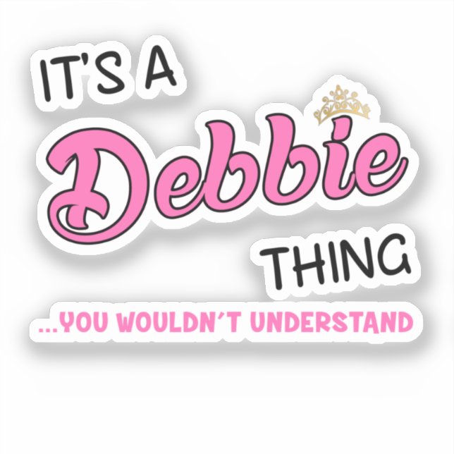 It's a Debbie thing you wouldn't understand Sticker (Front)
