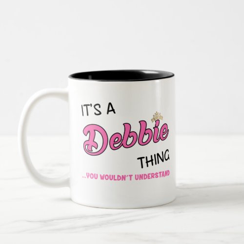 Its a Debbie thing you wouldnt understand Two_Tone Coffee Mug