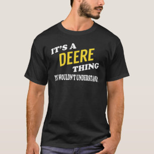 It's a DEERE Thing You Wouldn't Understand T-Shirt