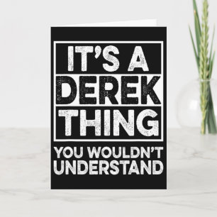 It's A Derek Thing You Wouldn't Understand Derek C Card