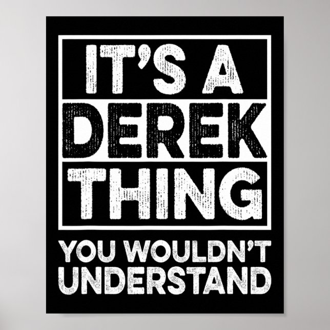 It's A Derek Thing You Wouldn't Understand Derek C Poster (Front)