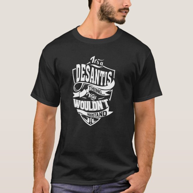 It's a DESANTIS Thing T-Shirt (Front)