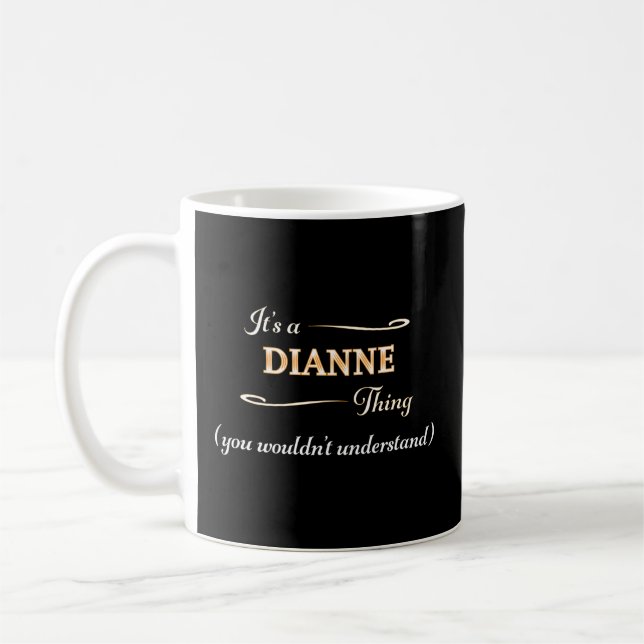 It'S A Dianne Thing You Wouldn'T Understand Name - Coffee Mug (Left)
