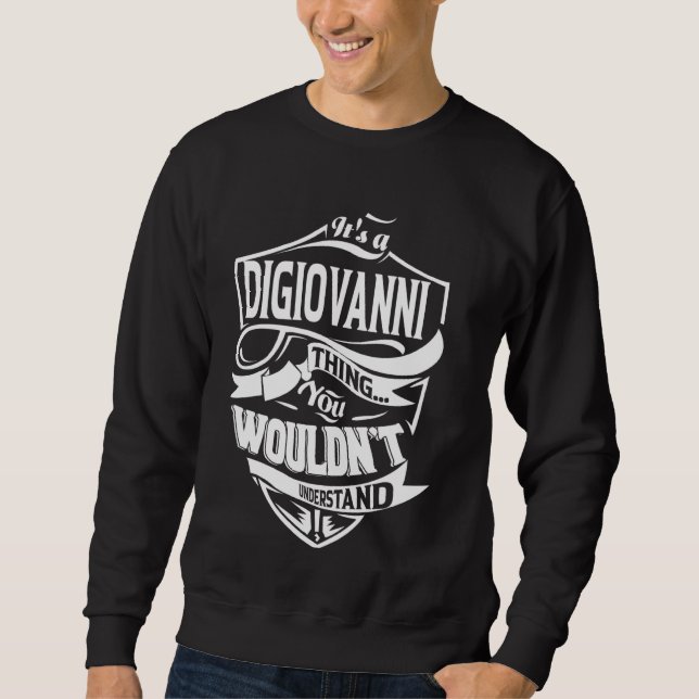 It's a DIGIOVANNI Thing Gifts Sweatshirt (Front)