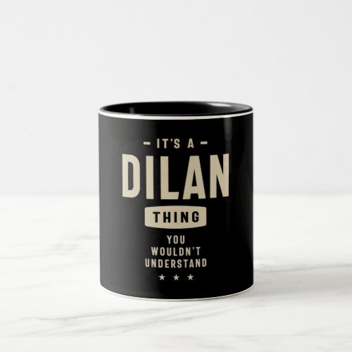 Its a Dilan Thing _ Name Dilan Two_Tone Coffee Mug