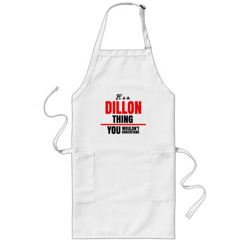 Its a Dillon thing you wouldnt understand name Long Apron