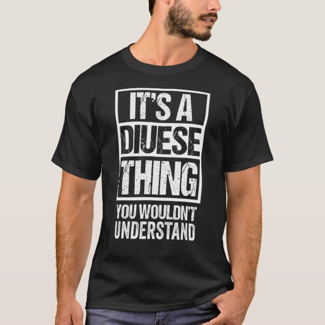 It's A Diuese Thing You Wouldn't Understand Diu T-Shirt (Front)