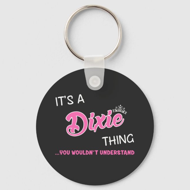 It's a Dixie thing you wouldn't understand Keychain (Front)