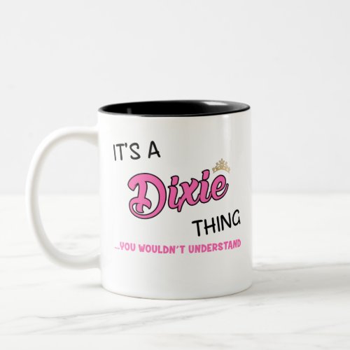 Its a Dixie thing you wouldnt understand Two_Tone Coffee Mug