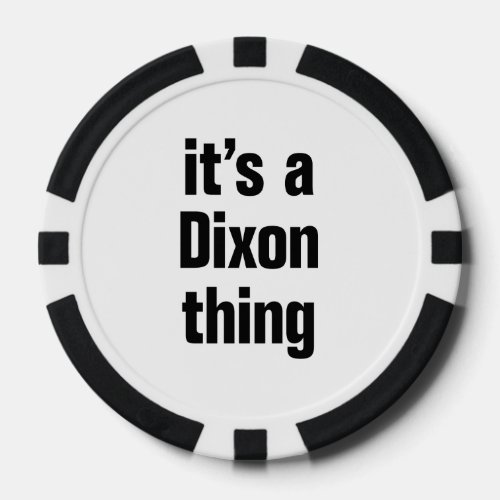 its a dixon thing poker chips