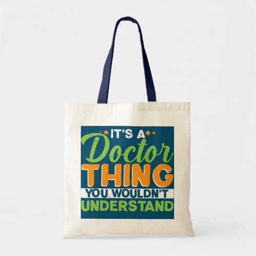 Its A Doctor Thing You Wouldnt Understand Tote Bag