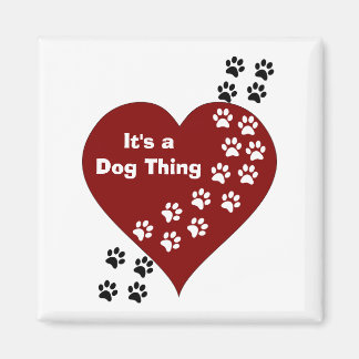 It's A Dog Thing Heart and Paw Print Magnet