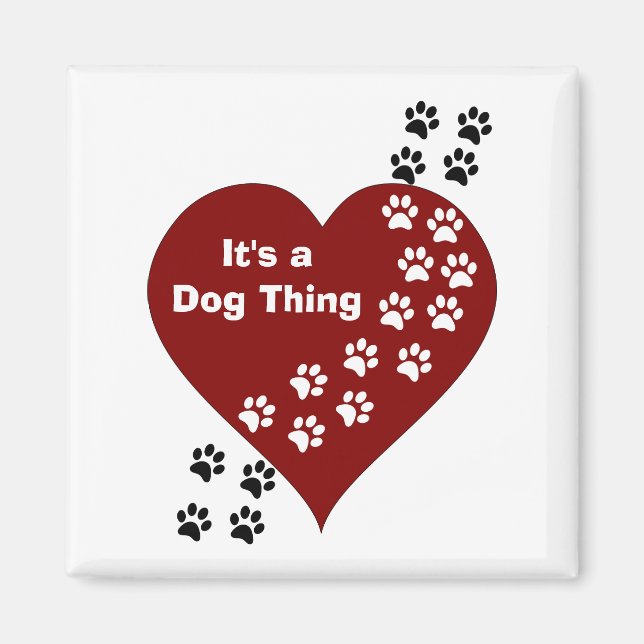 It's A Dog Thing Heart and Paw Print Magnet (Front)