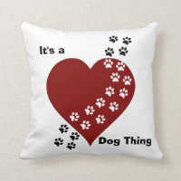 It's A Dog Thing Heart and Paw Print Pillow