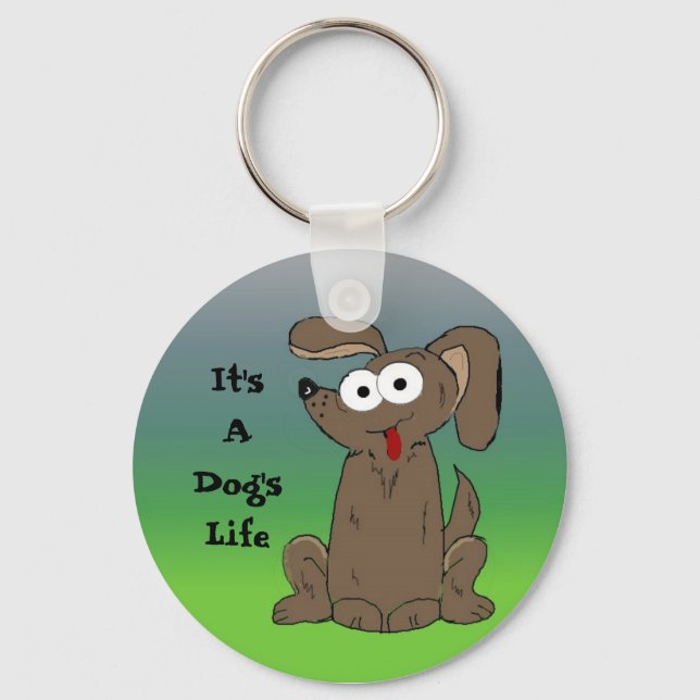It's A Dog's Life Cartoon Dog Keychain (Front)
