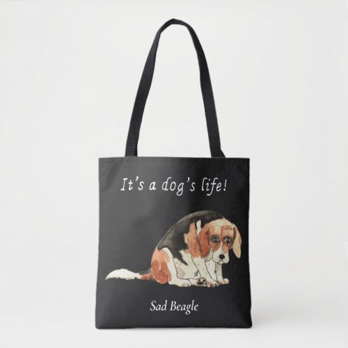Its a dogs life Funny Cute Beagle Dog Art quote  Tote Bag