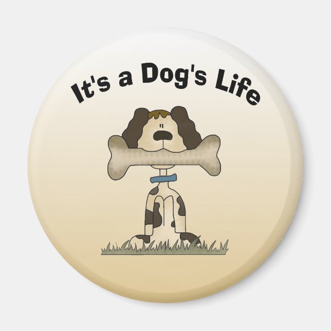 It's A Dog's Life Magnet (Front)
