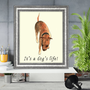 Its a Dogs Life Quote and Cute Dog Watercolor Poster