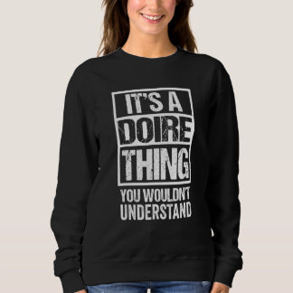 It's A Doire Thing You Wouldn't Understand Derry C Sweatshirt