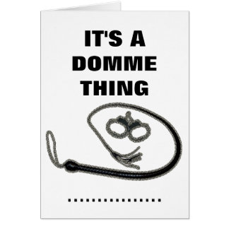 IT'S A DOMME THING CARDS