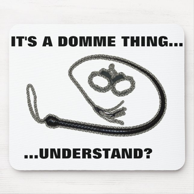 IT'S A DOMME THING MOUSE PAD (Front)
