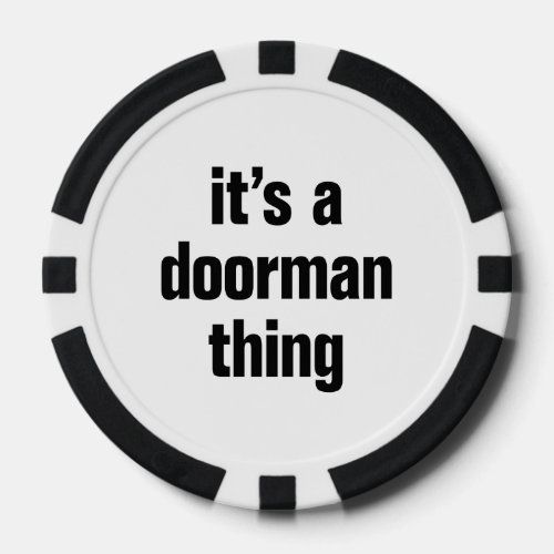 its a doorman thing poker chips