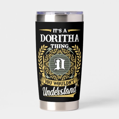 It's a DORITHA Thing You Wouldn't Understand Insulated Tumbler