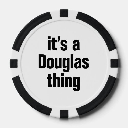 its a douglas thing poker chips