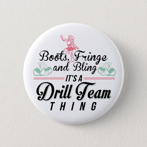 Its a Drill Team Thing Button