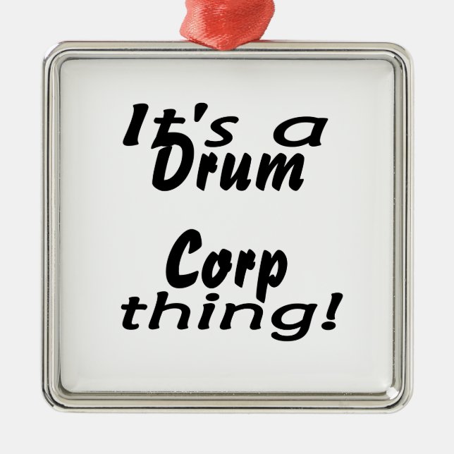 It's a drum corp thing! metal ornament (Front)