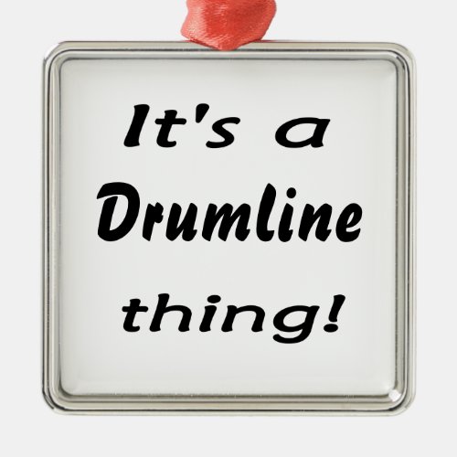 Its a drumline thing metal ornament