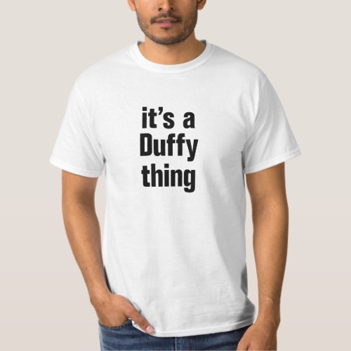 its a duffy thing T_Shirt