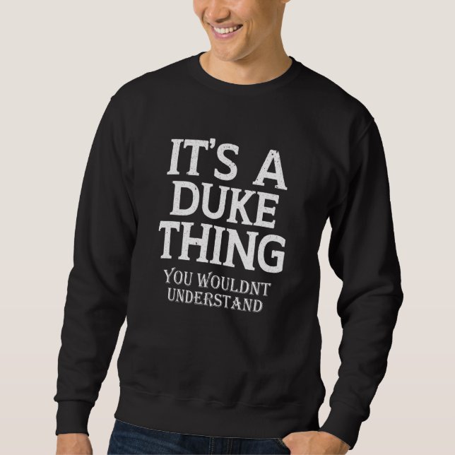 Its A Duke Thing You Wouldn't Understand Matching  Sweatshirt (Front)