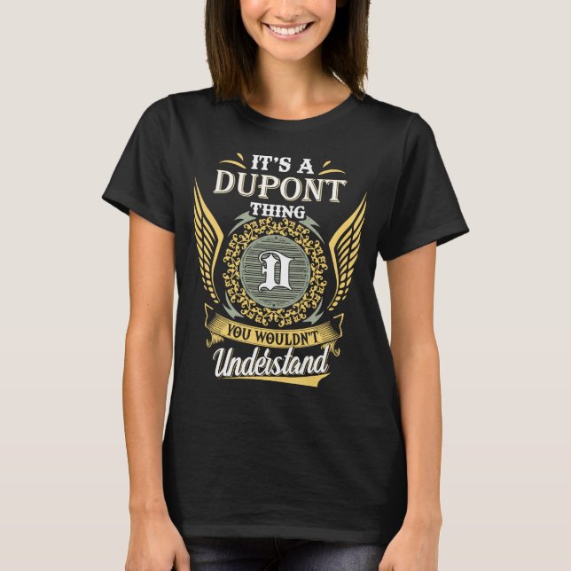 It's A Dupont Thing You Couldn't Understand T-Shirt (Front)