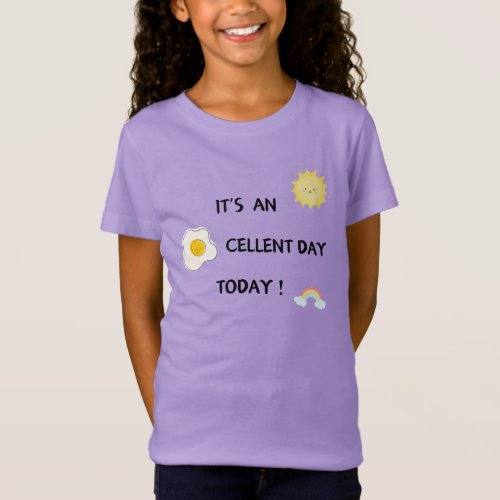 Its a egg_cellent day T_Shirt