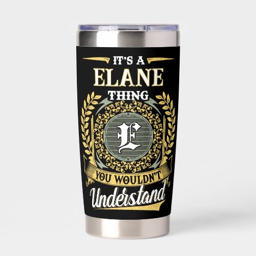 It's a ELANE Thing You Wouldn't Understand Insulated Tumbler